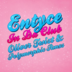 收聽Entyce的In da Club (Oliver Twizt Remix)歌詞歌曲
