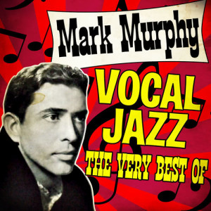 Mark Murphy的專輯Vocal Jazz (The Very Best Of)