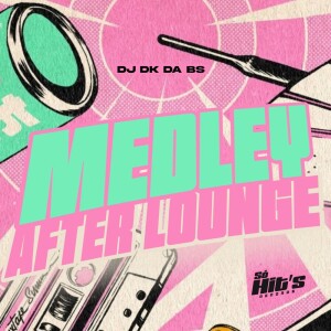 Listen to Medley After Lounge (Explicit) song with lyrics from dj dk da Bs