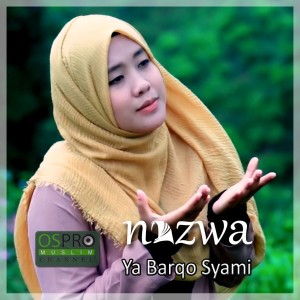 Dengarkan Ya Barqo Syami lagu dari Nazwa Maulidia dengan lirik