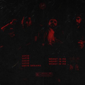 ดาวน์โหลดและฟังเพลง Lucid Dreams พร้อมเนื้อเพลงจาก Worst In Me