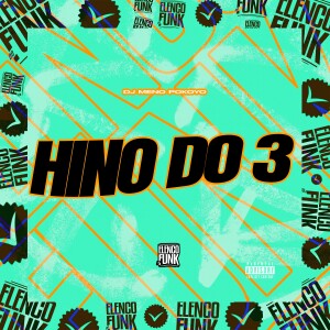 收聽DJ Meno Pokoyo的Hino do 3 (Explicit)歌詞歌曲