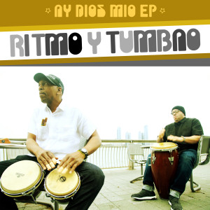 ดาวน์โหลดและฟังเพลง Ay Dios Mio พร้อมเนื้อเพลงจาก Ritmo Y Tumbao