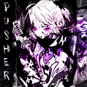 ดาวน์โหลดและฟังเพลง Pusher พร้อมเนื้อเพลงจาก LXSTPLVYER