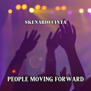 Album Skenario Cinta oleh People Moving Forward