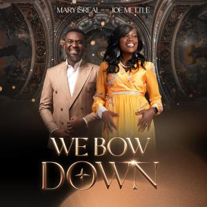 อัลบัม We Bow Down (feat. Joe Mettle) ศิลปิน Joe Mettle