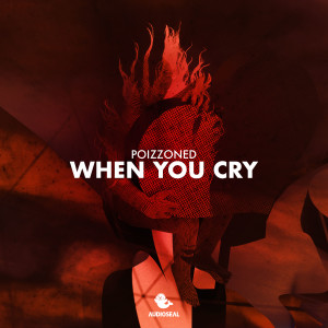 收聽POIZZONED的When You Cry (Extended Mix)歌詞歌曲