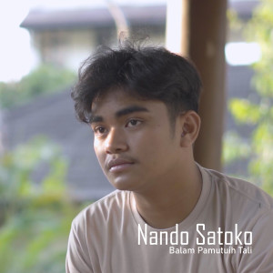Dengarkan Balam Pamutuih Tali lagu dari Nando Satoko dengan lirik