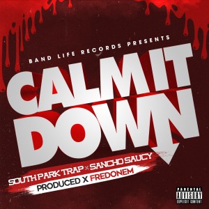 อัลบัม Calm It Down (feat. Sancho Saucy) - Single (Explicit) ศิลปิน South Park Trap