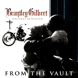 Brantley Gilbert的專輯Halfway To Heaven (From The Vault)