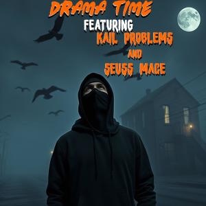 ดาวน์โหลดและฟังเพลง Drama Time (feat. Kail Problems, Seuss Mace & Vodka Gravas) (Explicit) พร้อมเนื้อเพลงจาก King Kauran