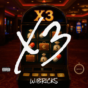 收听W.Bricks的X3 (Explicit)歌词歌曲