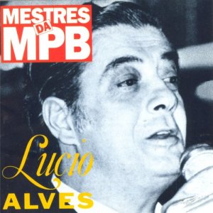 收聽Lucio Alves的Teresa da praia歌詞歌曲