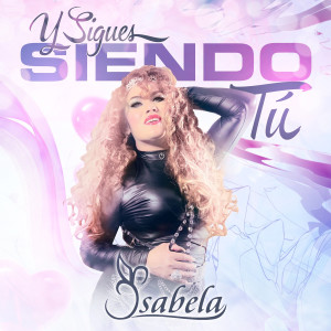Listen to Y Sigues Siendo Tú song with lyrics from Isabela