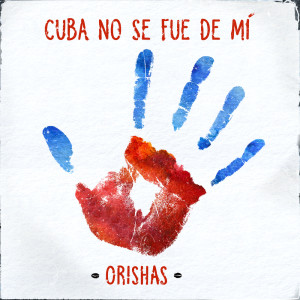 อัลบัม Cuba No Se Fue de Mí ศิลปิน Orishas