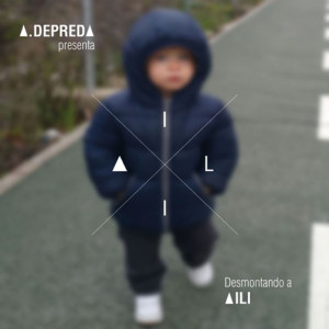 A.Depreda的专辑A.DEPREDA presenta Desmontando a Aili