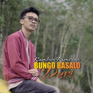 Dengarkan Bungo Basalo Duri lagu dari Rambun Pamenan dengan lirik