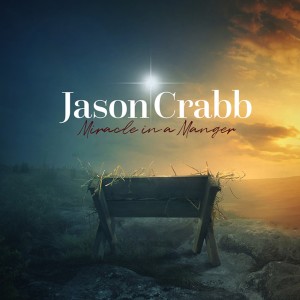 Jason Crabb的專輯Miracle in a Manger
