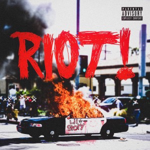 收聽Lil Story的Riot! (Explicit)歌詞歌曲
