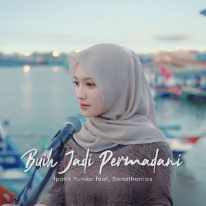 收聽Ipank Yuniar的Buih Jadi Permadani歌詞歌曲