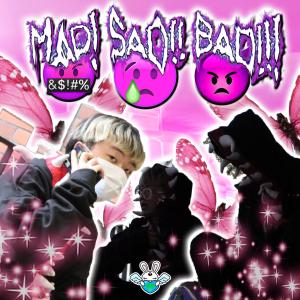 ดาวน์โหลดและฟังเพลง MAD! SAD!! BAD!!! พร้อมเนื้อเพลงจาก Futuristic Swaver