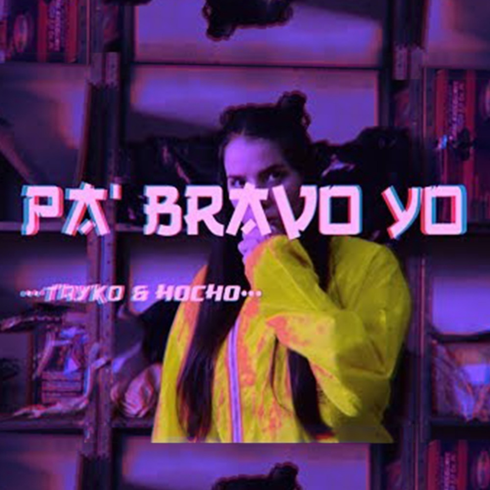 Pa Bravo Yo