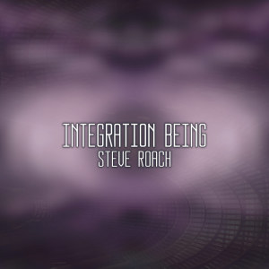 Steve Roach的專輯Integration Being