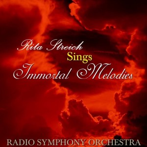 Radio Symphony Orchestra的专辑Rita Streich Sings Immortal Melodies