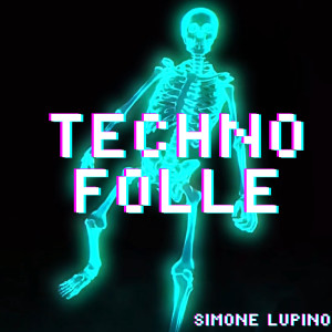 Techno Folle dari simone lupino