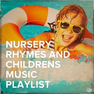 Album Nursery Rhymes and Childrens Music Playlist oleh Die Kindergarten Kids