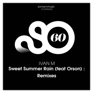 Ivan M的專輯Sweet Summer Rain : Remixes