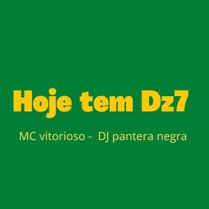 Listen to Hoje Tem Dz7 (Explicit) song with lyrics from MC Vitorioso