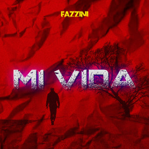 Listen to Mi Vida (Explicit) song with lyrics from Fazzini