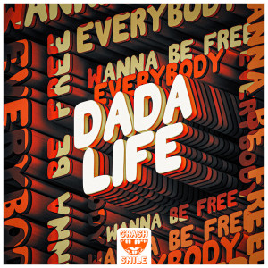 Everybody Wanna Be Free dari Dada Life