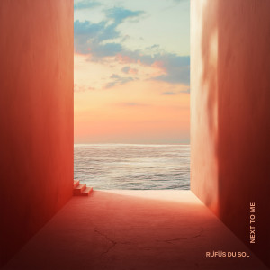 ดาวน์โหลดและฟังเพลง Next to Me พร้อมเนื้อเพลงจาก RÜFÜS DU SOL