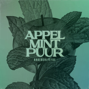 Broederliefde的專輯Appel Mint Puur (Explicit)