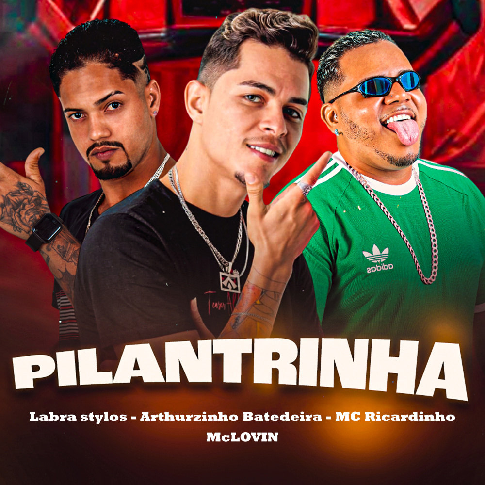 Pilantrinha (feat. McLOVIN, Arthurzinho Batedeira & MC Ricardinho) (Explicit)