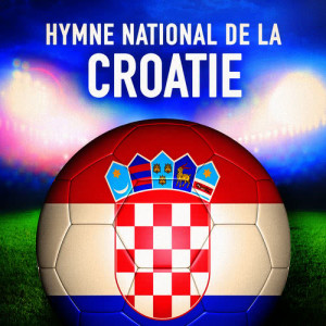 Orchestre des hymnes nationaux du monde的專輯Croatie: Lijepa naša domovino (Hymne national croate) - Single