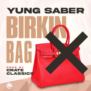 อัลบัม Birkin Bag (Explicit) ศิลปิน Yung Saber