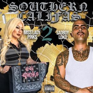 收聽Miss Lady Pinks的Southern Califas 2 (feat. Sadboy Loko) (Explicit)歌詞歌曲