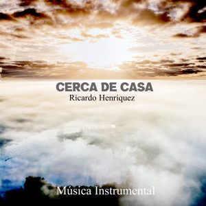 Album Cerca de Casa from Ricardo Henriquez