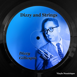 Album Dizzy and Strings oleh Dizzy Gillespie