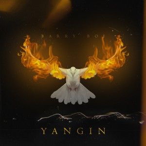 收聽Barry Boi的Yangın歌詞歌曲