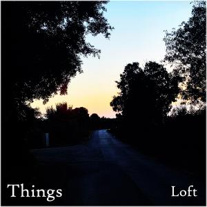 ดาวน์โหลดและฟังเพลง Loft พร้อมเนื้อเพลงจาก Things