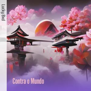 收聽Lucky bxd的Contra o Mundo歌詞歌曲