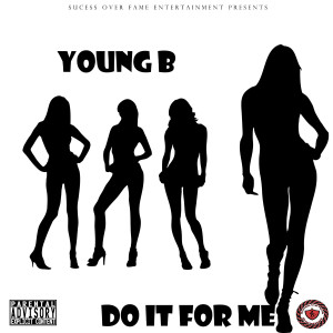 ดาวน์โหลดและฟังเพลง Do It for Me (Explicit) พร้อมเนื้อเพลงจาก Young B