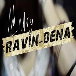 Dengarkan lagu Ravin Dena nyanyian No Mady dengan lirik