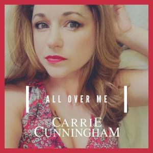 Carrie Cunningham的專輯All Over Me