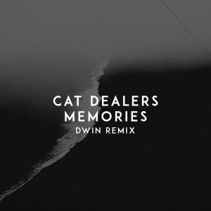收聽Cat Dealers的Memories (Dwin Remix)歌詞歌曲