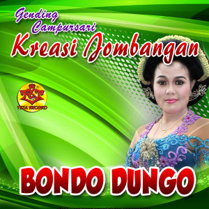 Gending Campursari Kreasi Jombangan的專輯Bondo Dungo